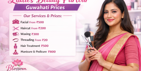 Ladies beauty parlour Guwahati prices list at Blossom Beauty Parlour Anil Nagar